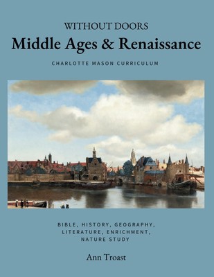 Middle Ages & Renaissance: Charlotte Mason Curriculum