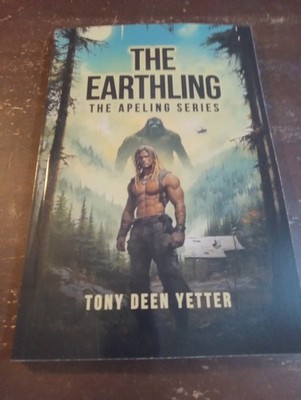 The Earthling Tony Deen Yetter 5th in  Apeling series sasquatch Tarzan fantasy