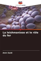 La Leishmaniose Et Le RôLe Du Fer Amir Zaidi Taschenbuch FranzöSisch 2024