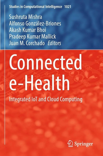 Connected E-Health | Integrated Iot And Cloud Computing | Mishra (U. A.) | Buch-image