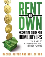 Rent to Own Essential Guide for Homebuyers: The Key to a Fresh Start and Richer,