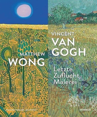 Matthew Wong - Vincent van Gogh Zürcher Kunstgesellschaft Kunsthaus Zürich