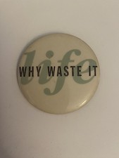 Life Why Waste It Australia Pin Back Button P71