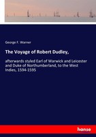 George F. Warner | The Voyage Of Robert Dudley, | Taschenbuch | Englisch (2017)