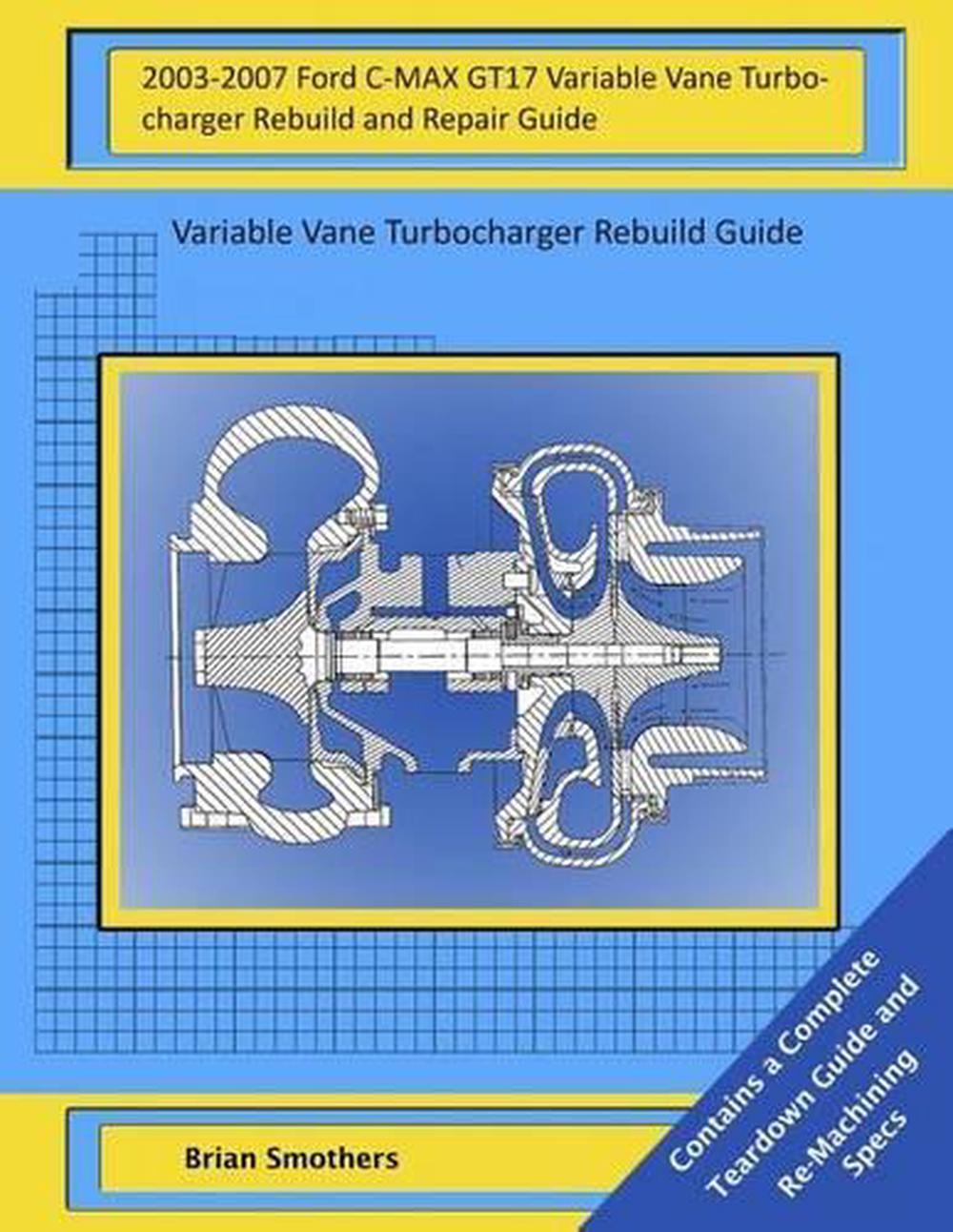 2003-2007 Ford C-MAX GT17 Variable Vane Turbocharger Rebuild and Repair Guide: V