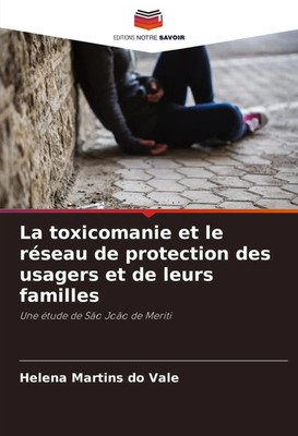Helena Martins Do Vale | La toxicomanie et le réseau de protection des...