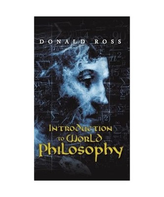 Introduction to World Philosophy, Donald Ross