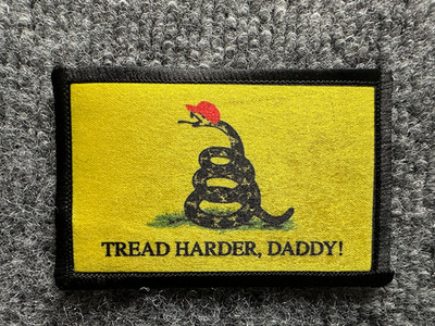Anti-MAGA Morale Patch Hook & Loop ''Tread Harder Daddy'' Funny Gadsden Parody