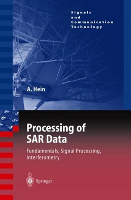 Processing of SAR Data: Fundamentals, Signal Processing, Interferometry (Si ...