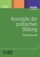 Konzepte Der Politischen Bildung | Eine Streitschrift, Politik Und Bildung