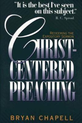 Christ-Centered Preaching: Redeeming the Expository Sermon by