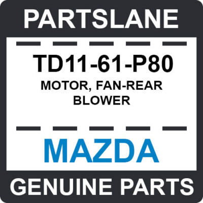 TD11-61-P80 Mazda OEM Echtes MOTOR, LÜFTER-HINTEN BLASER