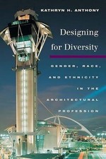 Designing for Diversity: Gender, Race, and Ethnicity in the Architectural Profe