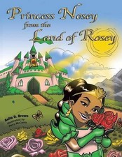 Princess Nosey from the Land of Rosey by Anita O. Brown (English) Paperback Book
