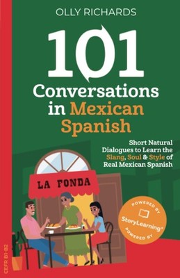 101 Conversations in Mexican Spanish: Short Natural Dialogues to Learn the Slang