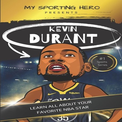 My Sporting Hero Kevin Durant Learn all about your favorite NBA s