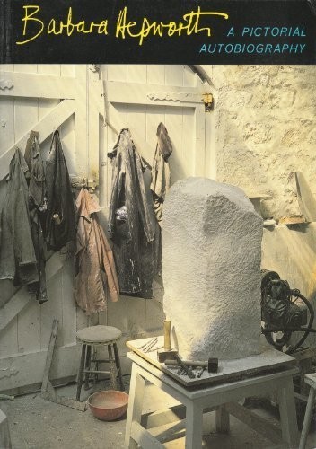 A Pictorial Autobiography-Barbara Hepworth