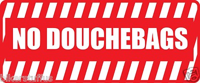 NO DOUCHEBAGS HELMET STICKER HARD HAT STICKER LAPTOP STICKER 