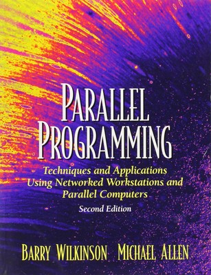 Parallel Programming: Techniques and Applications Using Networked Workstatio...