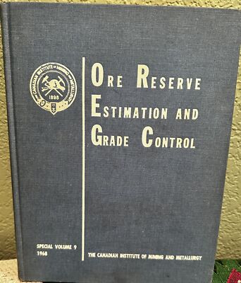 The Canadian Institute of / Ore Reserve Estimation and Grade Control Special