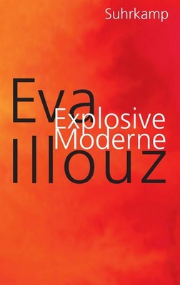 Explosive Moderne, Eva Illouz