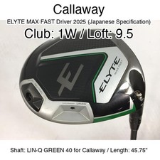 Callaway ELYTE MAX FAST Driver 2025 JDM 1W Driver 9.5 45.75" LIN-Q GREEN 40 fo