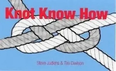Knot Know-How | How to Tie the Right Knot for Every Job | Steve Judkins (u. a.)