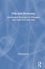Principal Bootcamp: Accelerated Strategies to Influence and Lead from Day One by