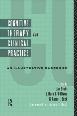 Cognitive Therapy in Clinical Practice by 