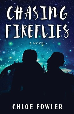 Chloe Fowler | Chasing Fireflies | Taschenbuch | Englisch (2021) | Chloe Fowler