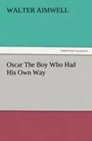 Walter Aimwell | Oscar The Boy Who Had His Own Way | Taschenbuch | Englisch