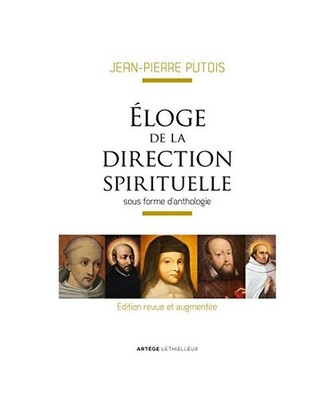 Eloge de la direction spirituelle: sous forme d'anthologie, Putois, Jean-Pierre