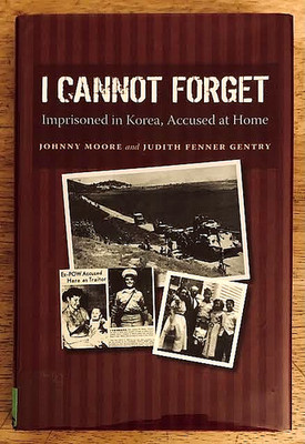 I CANNOT FORGET IMPRISONED IN KOREA, ACCUSED AT HOME (2013) HC/DJ EX LIBRARY VGC