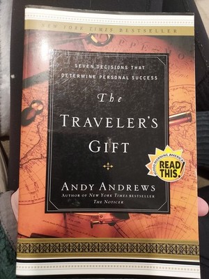 The Traveler's Gift: Seven Decisions That Determine Personal Success