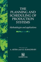 Salah E. Elmaghraby (U. A.) | The Planning And Scheduling Of Production Systems