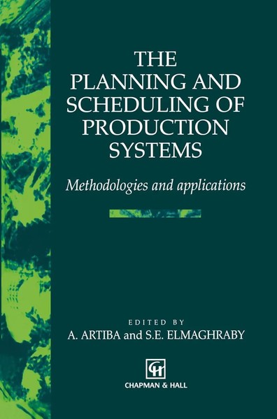 Salah E. Elmaghraby (U. A.) | The Planning And Scheduling Of Production Systems-image