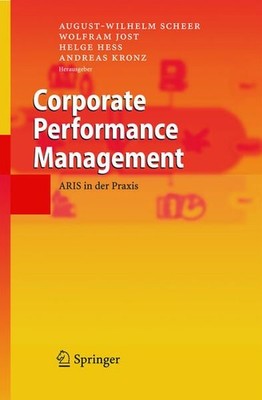 Corporate Performance Management: ARIS in der Praxis ARIS in der Praxis Scheer,