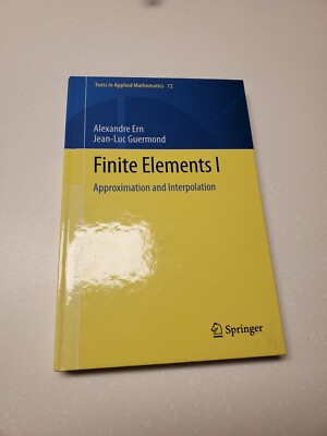 Finite Elements I : Approximation and Interpolation, by A. Ern and J. Guermond