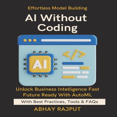 AI Without Coding Let AI Build AI Democratize ML Fast Use AutoML