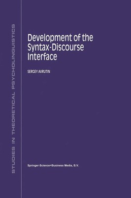 S. Avrutin | Development of the Syntax-Discourse Interface | Taschenbuch (2010)