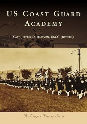 US Coast Guard Academy by Jeffrey D. Hartman USCG (Retired) (2020, Trade ...