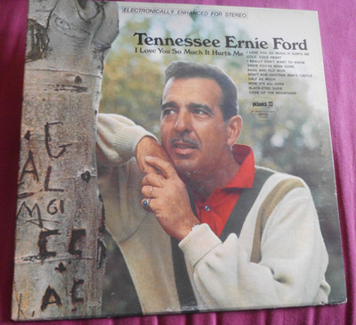 Tennessee Ernie Ford (4246)  I Love You So Much It Hurts Me 1967 Pickwick/33 Rec