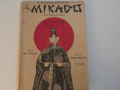 The MIkado or the Town Of Titipu G. Schirmer Edition 