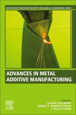 Advances In Metal Additive Manufacturing