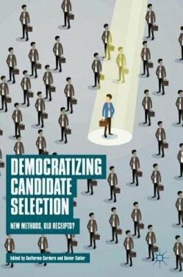 Democratizing Candidate Selection: New Methods, Old Receipts? by Cordero: New