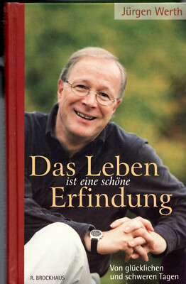 Jürgen Werth - Das Leben ist eine schöne Erfindung