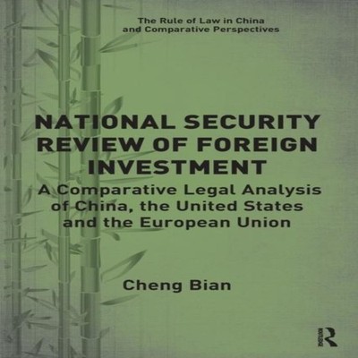 National Security Review of Foreign Investment A Comparative Lega