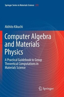 Computer Algebra and Materials Physics Akihito Kikuchi