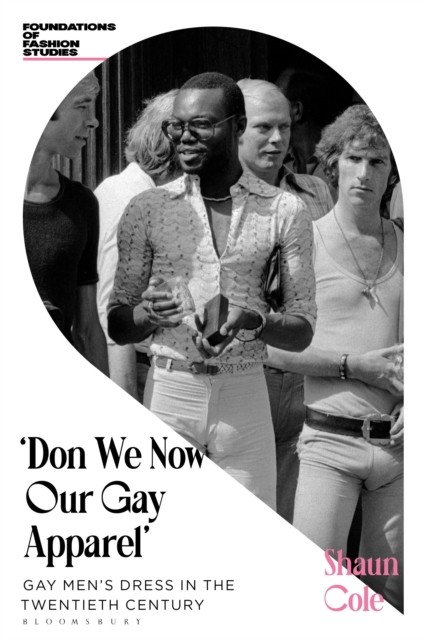 Don We Now Our Gay Apparel: Gay Men's Dress in the Twentieth Century by Shaun C - Image 3