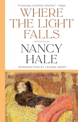WHERE THE LIGHT FALLS SELECTED STORIES by Nancy Hale Paperback Self Help